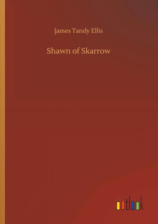Shawn of Skarrow - Ellis - Bøger -  - 9783734062162 - 25. september 2019