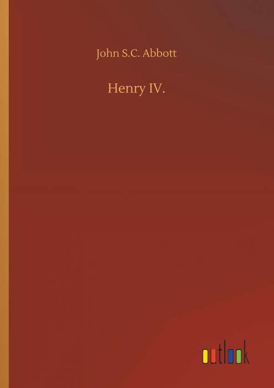 Henry IV. - Abbott - Livros -  - 9783734075162 - 25 de setembro de 2019