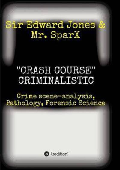 Cover for Jones · ''CRASH COURSE'' Criminalistic (Buch) (2016)