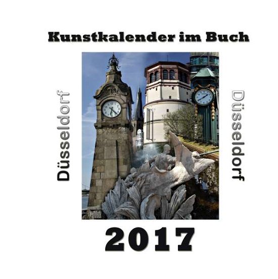 Kunstkalender im Buch - Düsseldorf - Sens - Bøger -  - 9783741228162 - 