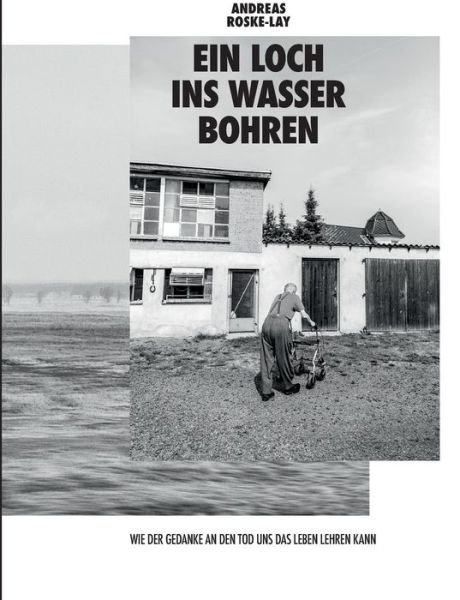 Cover for Roske-Lay · Ein Loch ins Wasser bohren (Book) (2017)