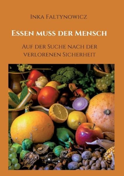 Cover for Inka Faltynowicz · Essen muss der Mensch (Taschenbuch) (2018)