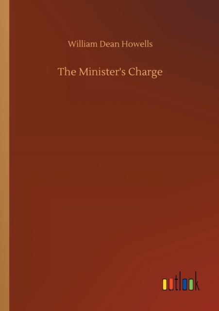 Cover for William Dean Howells · The Minister's Charge (Pocketbok) (2020)