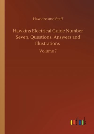 Cover for Hawkins and · Hawkins Electrical Guide Number Seven, Questions, Answers and Illustrations: Volume 7 (Paperback Book) (2020)