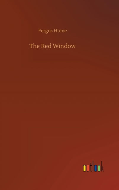 Cover for Fergus Hume · The Red Window (Innbunden bok) (2020)