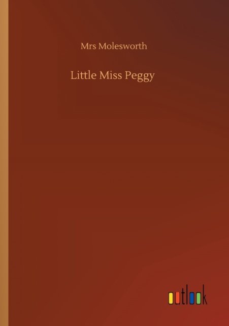 Cover for Mrs Molesworth · Little Miss Peggy (Paperback Book) (2020)