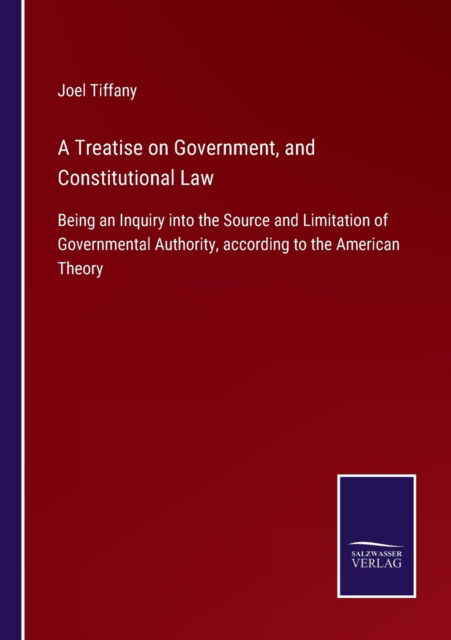 Cover for Joel Tiffany · A Treatise on Government, and Constitutional Law (Paperback Book) (2021)