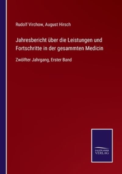 Jahresbericht über die Leistungen und Fortschritte in der gesammten Medicin - Rudolf Virchow - Books - Bod Third Party Titles - 9783752543162 - October 26, 2021