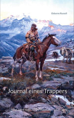 Journal eines Trappers - Osborne Russell - Książki - Books on Demand - 9783752639162 - 7 kwietnia 2021