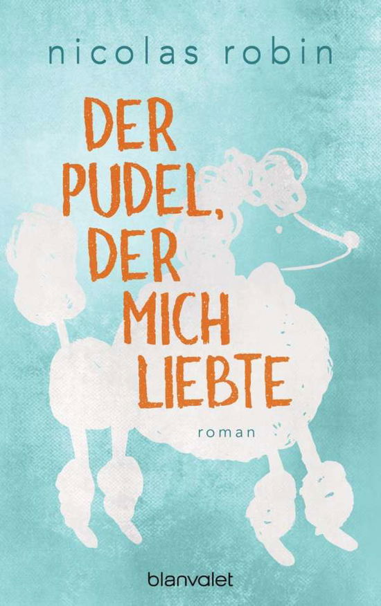 Cover for Robin · Der Pudel, der mich liebte (Bok)