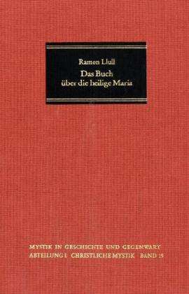 Das Buch u?ber die heilige Maria = - Ramon Llull - Bücher - Frommann-Holzboog - 9783772822162 - 1. März 2005