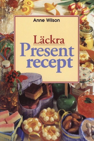 Cover for Anne Wilson · Läckra presentrecept (Bog) (1998)