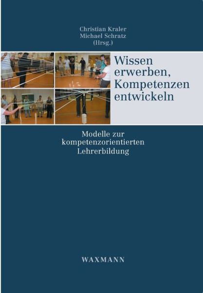 Cover for Christian Kraler · Wissen erwerben, Kompetenzen entwickeln: Modelle zur kompetenzorientierten Lehrerbildung (Paperback Book) (2020)