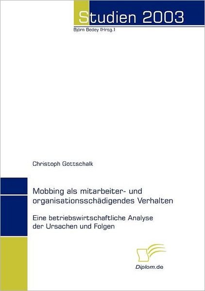 Cover for Christoph Gottschalk · Mobbing Als Mitarbeiter- Und Organisationsschädigendes Verhalten (Paperback Book) [German edition] (2008)