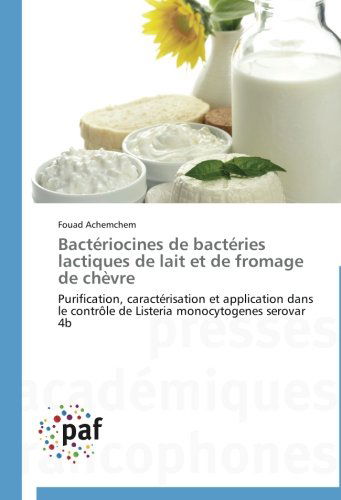 Cover for Fouad Achemchem · Bactériocines De Bactéries Lactiques De Lait et De Fromage De Chèvre: Purification, Caractérisation et Application Dans Le Contrôle De Listeria Monocytogenes Serovar 4b (Taschenbuch) [French edition] (2018)