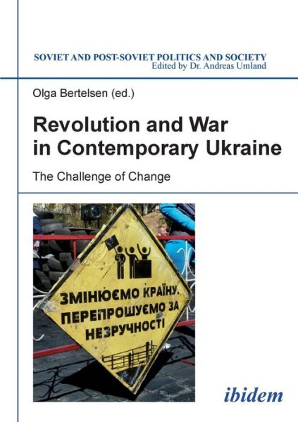 Cover for Revolution and War in Contemporary Ukraine: The Challenge of Change - Soviet and Post-Soviet Politics and Society (Paperback Book) [New edition] (2016)
