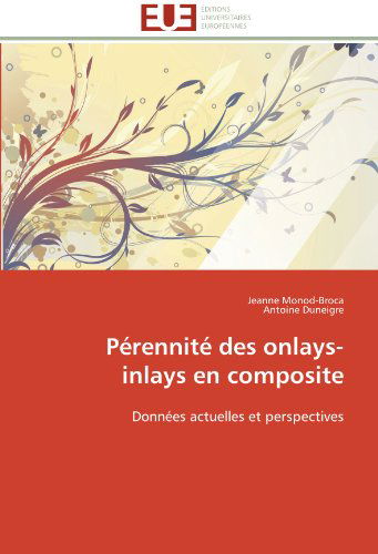 Cover for Antoine Duneigre · Pérennité Des Onlays-inlays en Composite: Données Actuelles et Perspectives (Paperback Book) [French edition] (2018)