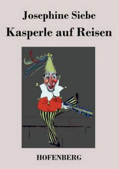 Cover for Josephine Siebe · Kasperle Auf Reisen (Paperback Book) (2016)