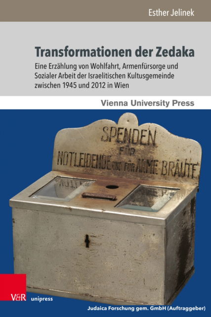 Cover for Esther Jelinek · Transformationen der Zedaka: Eine Erzahlung von Wohlfahrt, Armenfursorge und Sozialer Arbeit der Israelitischen Kultusgemeinde zwischen 1945 und 2012 in Wien - Poetik, Exegese und Narrative / Poetics, Exegesis and Narrative (Hardcover Book) (2024)