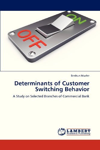 Cover for Berihun Muche · Determinants of Customer Switching Behavior: a Study on Selected Branches of Commercial Bank (Paperback Bog) (2013)