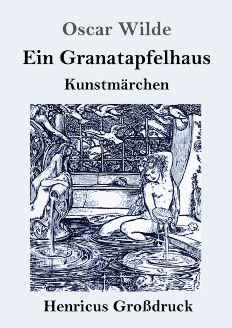 Cover for Oscar Wilde · Ein Granatapfelhaus (Grossdruck) (Pocketbok) (2021)
