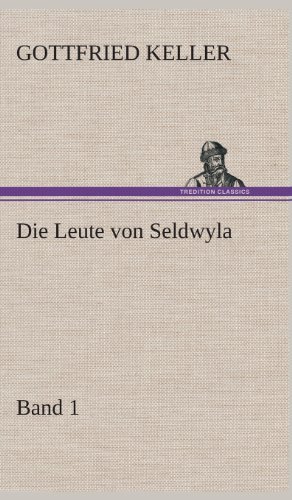 Cover for Gottfried Keller · Die Leute Von Seldwyla - Band 1 (Inbunden Bok) [German edition] (2013)