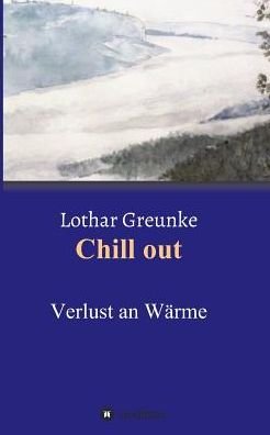 Cover for Greunke · Chill out (Book) (2017)