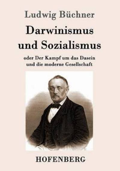 Cover for Ludwig Buchner · Darwinismus und Sozialismus: oder Der Kampf um das Dasein und die moderne Gesellschaft (Paperback Bog) (2016)