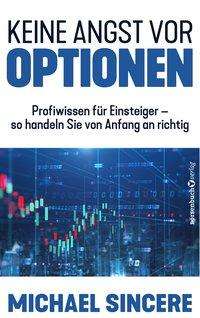 Keine Angst vor Optionen - Sincere - Books -  - 9783864707162 - 