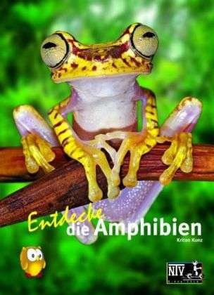 Cover for Kunz · Entdecke die Amphibien (Book)
