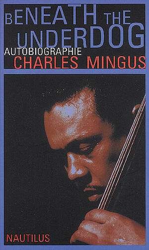Cover for Charles Mingus · Beneath the Underdog. (Paperback Book) (2003)