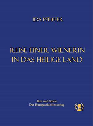 Cover for Ida Pfeiffer · Reise einer Wienerin ins Heilige Land (Book) (2023)