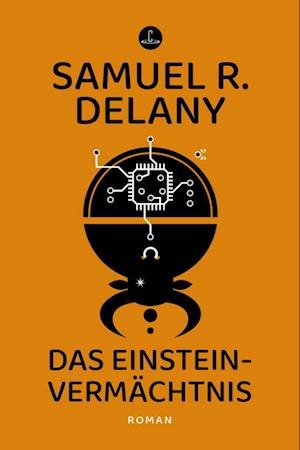 Das Einstein-Vermächtnis - Samuel R. Delany - Books - Memoranda - 9783910914162 - March 18, 2024