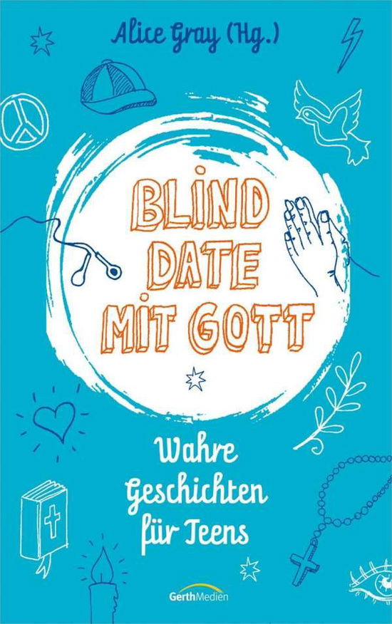 Cover for Alice Gray · Blind Date Mit Gott (Buch)