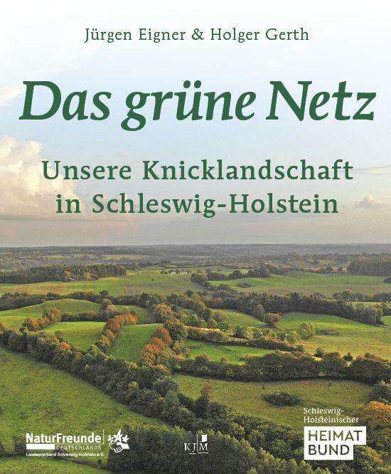 Das grüne Netz. Unsere Knickland - Eigner - Boeken -  - 9783961941162 - 