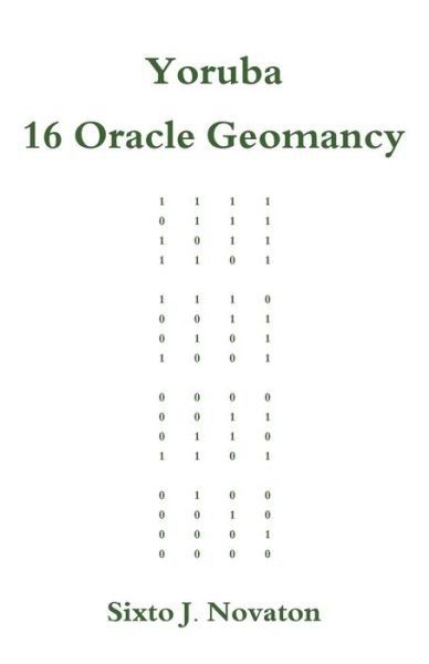 Cover for Sixto J Novaton · Yoruba 16 Oracle Geomancy (Paperback Book) (2016)