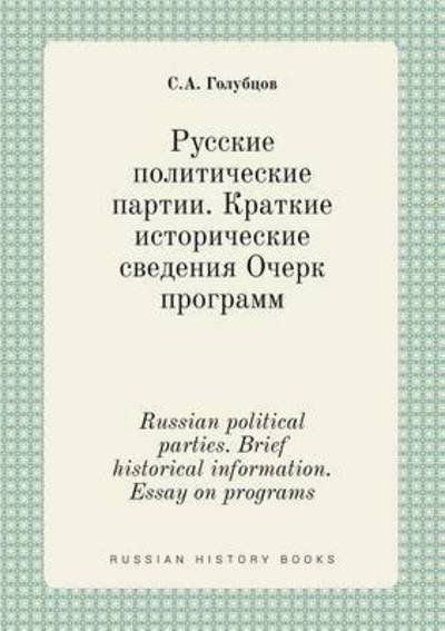 Russian Political Parties. Brief Historical Information. Essay on Programs - S a Golubtsov - Books - Book on Demand Ltd. - 9785519438162 - March 23, 2015