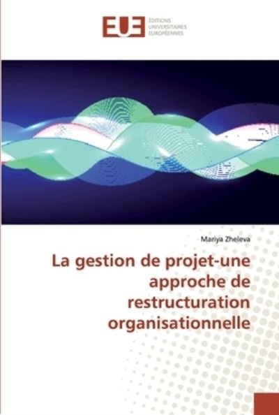 Cover for Zheleva · La gestion de projet-une approc (Buch) (2019)