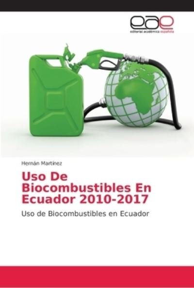 Cover for Martínez · Uso De Biocombustibles En Ecua (Bok) (2018)