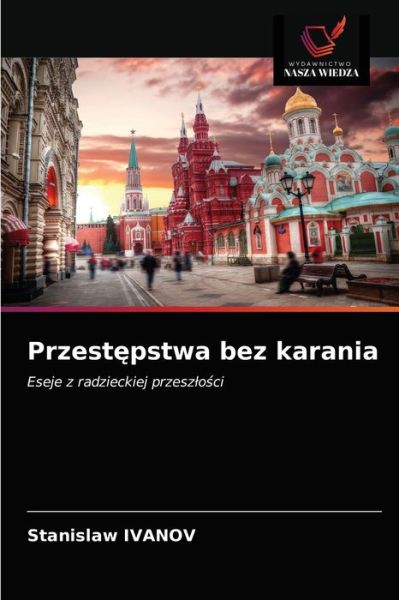 Cover for Stanislaw Ivanov · Przest?pstwa bez karania (Paperback Book) (2021)