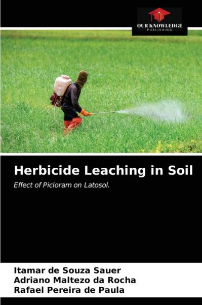 Cover for Itamar de Souza Sauer · Herbicide Leaching in Soil (Paperback Book) (2021)