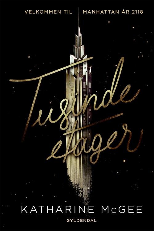 Cover for Katharine McGee · Tusinde etager: Tusinde etager (1) (Sewn Spine Book) [1er édition] (2017)