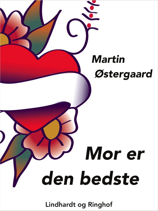 Mor er den bedste - Martin Østergaard - Kirjat - Saga - 9788711891162 - torstai 21. joulukuuta 2017