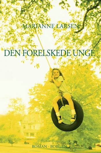 Cover for Marianne Larsen · Den forelskede unge (Sewn Spine Book) [1. Painos] (2007)