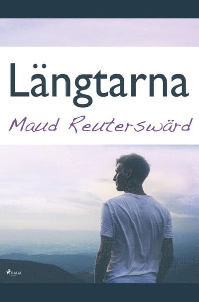 Längtarna - Maud Reuterswärd - Books - Saga Egmont - 9788726192162 - April 24, 2019