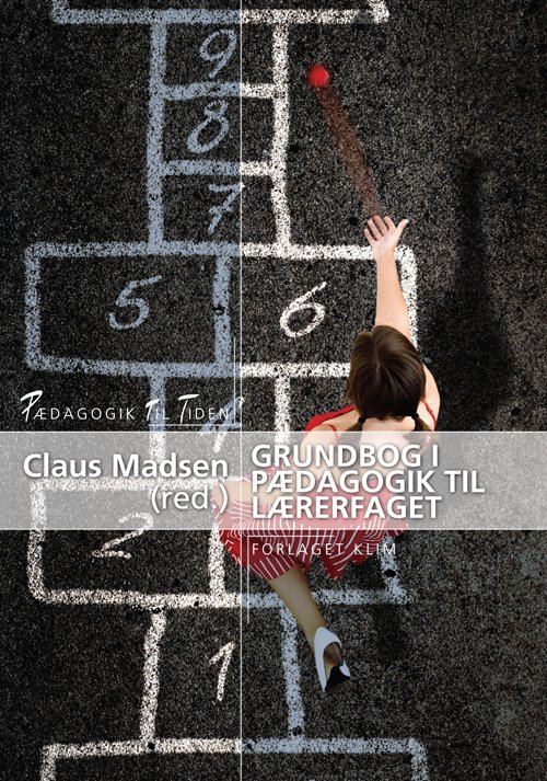 PTT-34: Grundbog i pædagogik til lærerfaget - Claus Madsen (red.) - Boeken - Klim - 9788771291162 - 17 april 2012