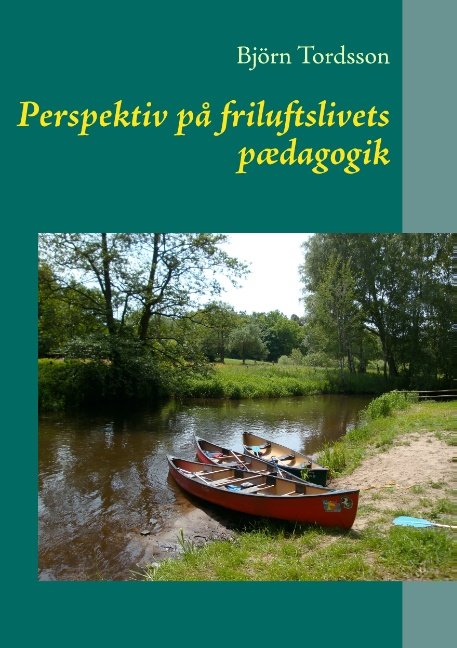 Cover for Björn Tordsson · Perspektiv på friluftslivets pædagogik (Paperback Bog) [1. udgave] [Paperback] (2014)