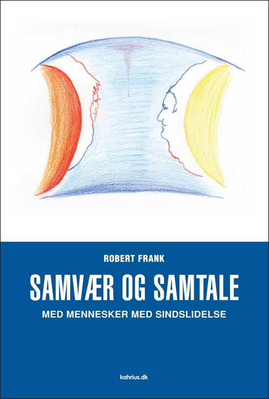 Samvær og samtale - Robert Frank - Bøger - Kahrius - 9788771530162 - 11. oktober 2013