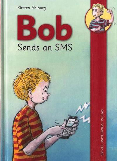 Cover for Kirsten Ahlburg · Bob: Bob sends an SMS (Indbundet Bog) [1. udgave] (2016)