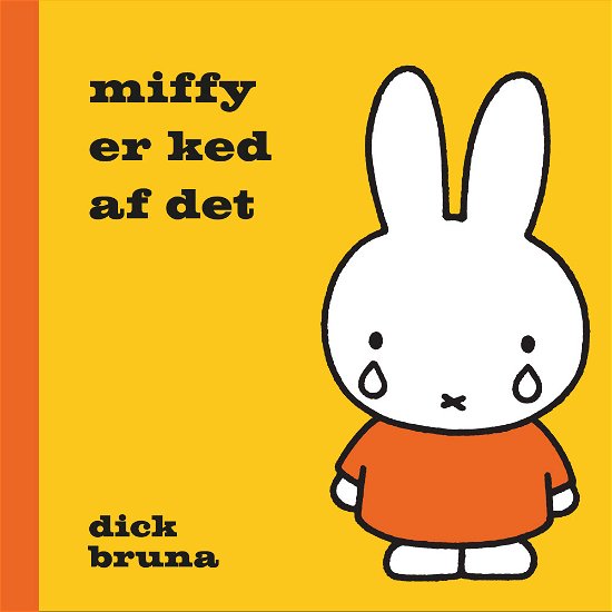 Cover for Dick Bruna · Miffy: Miffy er ked af det (Bound Book) [1e uitgave] (2021)